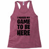 i paused my game to be here Racerback Tank