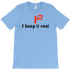 i2 keep it real T-Shirt