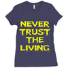 never trust the living Ladies Fitted T-Shirt