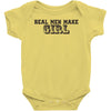 real men make girls Baby Onesie