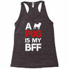 a pug is my bff Racerback Tank