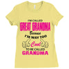 I&rsquo;m Called Great Grandma Because I&rsquo;m Way Too Cool To Be Called Gra Ladies Fitted T-Shirt