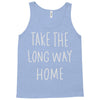 take the long way home Tank Top