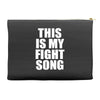this is my fight song Accessory Pouches
