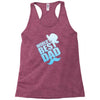 World's Best Dad Ever Racerback Tank