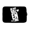 Be my valentine Laptop sleeve