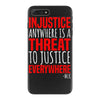 injustice anywhere is a threat iPhone 7 Plus Case