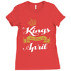 kings are born in april Ladies Fitted T-Shirt