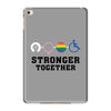Stronger Together iPad Mini 4