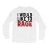 I WOULD LIKE TO RAGE Long Sleeve Shirts