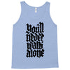 you'll never walk alone Tank Top