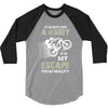 It is Not Just A Hobby It is My Escape From Reality 3/4 Sleeve Shirt
