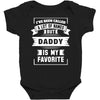 I've Been Called A Lot Of Names But Daddy Is My Favorite Baby Bodysuit