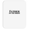 father of the bride Mousepad