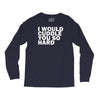 i would cuddle you so hard Long Sleeve Shirts