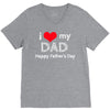 i love my dad V-Neck Tee