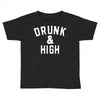 Drunk And High Toddler T-shirt