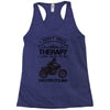 I Don't Need Therapy Just to Go Motorcycling Racerback Tank