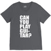 can you play guitar can you fuck V-Neck Tee