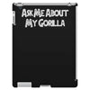 ask me about my gorilla iPad 3 and 4 Case