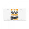My Son Is Super Awesome His Daddy License Plate