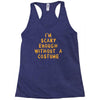 i'm scary enough Racerback Tank