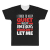 i tried to keep quiet but my ancestors All Over Men's T-shirt