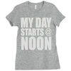 my day starts at noon Ladies Fitted T-Shirt
