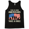 This Is How Americans Take A Knee Tank Top