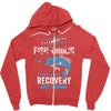 I'm A Fish-oholic On The Road To Recovery Zipper Hoodie