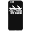 paddle faster i hear banjos hick redneck deliverance creek canoe iPhone 6/6s Case
