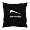 just don't care Throw Pillow
