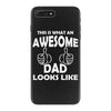 Awesome Dad Looks Like iPhone 7 Plus Case
