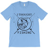 i thought i wanted a career turns out i just out paychecks to go fishi T-Shirt