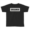 dreamer (2) Toddler T-shirt