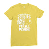 this isn't even my final form1 Ladies Fitted T-Shirt