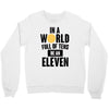 be a eleven Crewneck Sweatshirt