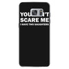 you can't scare me (2) Samsung Galaxy S7