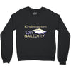 kindergarten 2017 nailed it graduation Crewneck Sweatshirt
