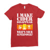 funny i make cider disappear, ideal gift or birthday present. Ladies Fitted T-Shirt