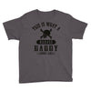 This Is What A Badass Daddy Looks Like Youth Tee