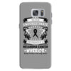 Never Underestimate the Strength of a Melanoma Cancer Warrior Samsung Galaxy S7