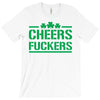 cheers fckers T-Shirt