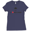 i love my dad Ladies Fitted T-Shirt