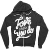 love what you do Zipper Hoodie