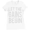let the gains begin Ladies Fitted T-Shirt