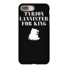 tyrion lannister for king iPhone 8 Plus Case