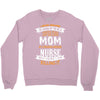 Super Cool Mom Of A Freaking Awesome Nurse Crewneck Sweatshirt