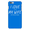 i love my wife ~ mens funny fishing iPhone 6/6s Plus Case