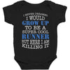 i never dreamed i would grow up to be a super cool runner but here i a Baby Bodysuit